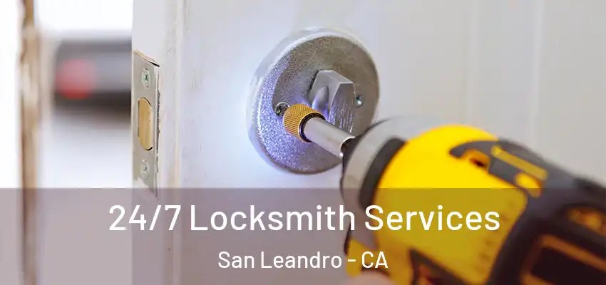 24/7 Locksmith Services San Leandro - CA