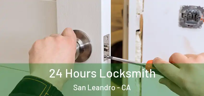  24 Hours Locksmith San Leandro - CA