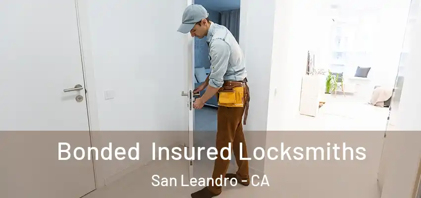  Bonded Insured Locksmiths San Leandro - CA