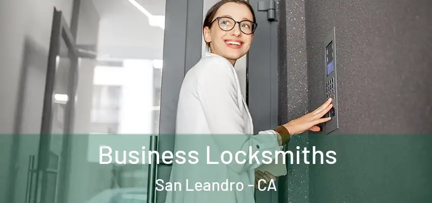 Business Locksmiths San Leandro - CA