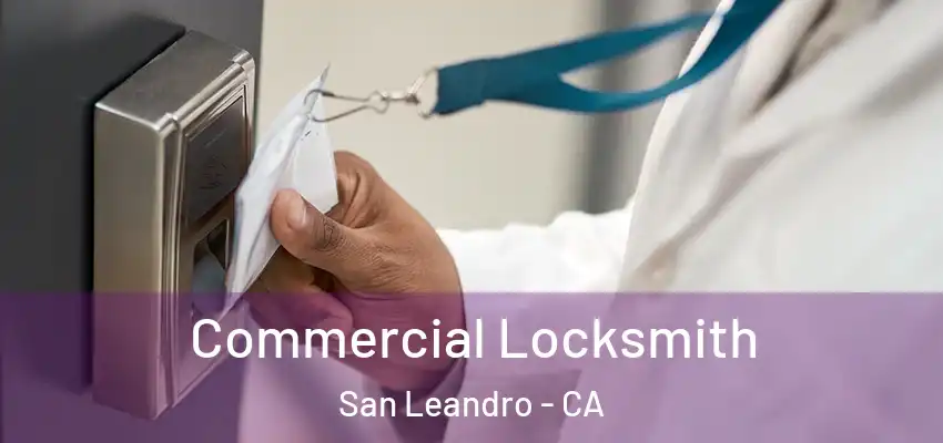  Commercial Locksmith San Leandro - CA