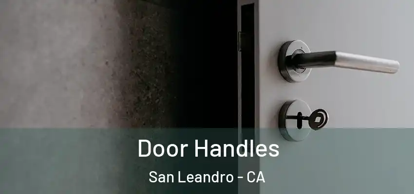 Door Handles San Leandro - CA