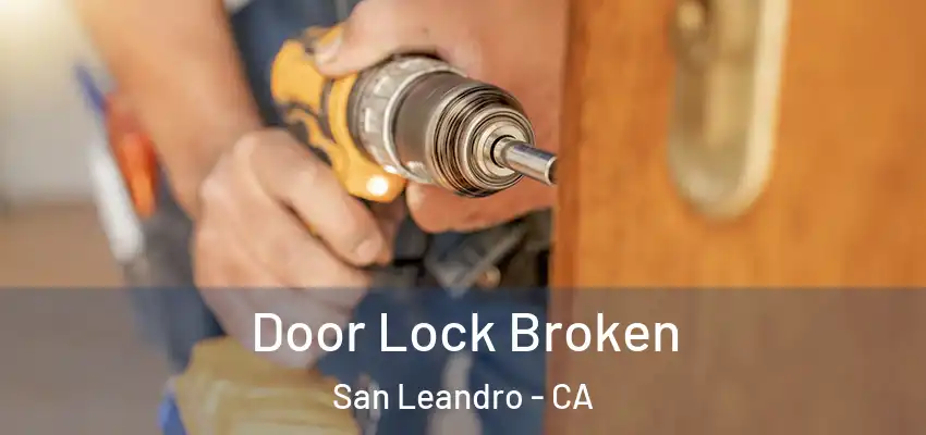  Door Lock Broken San Leandro - CA