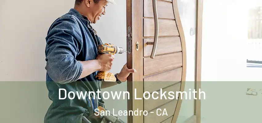  Downtown Locksmith San Leandro - CA