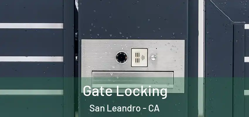  Gate Locking San Leandro - CA