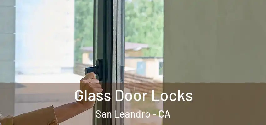 Glass Door Locks San Leandro - CA