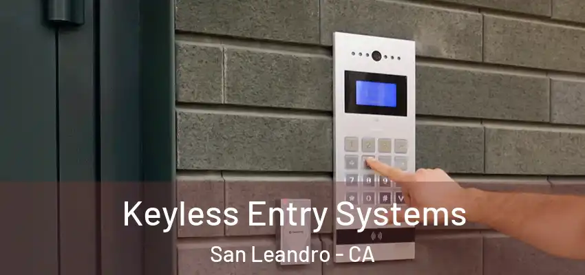  Keyless Entry Systems San Leandro - CA