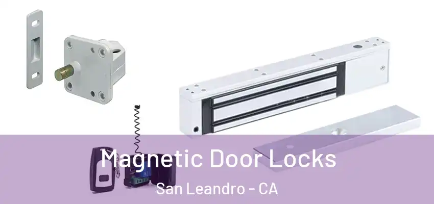 Magnetic Door Locks San Leandro - CA