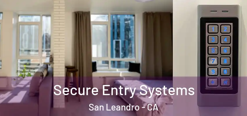  Secure Entry Systems San Leandro - CA