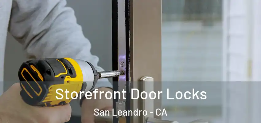  Storefront Door Locks San Leandro - CA